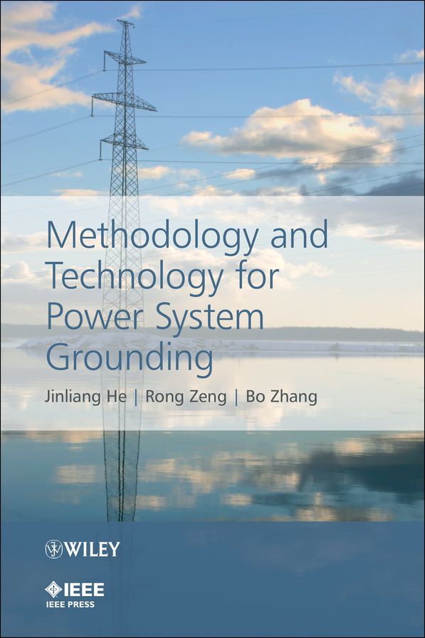 Methodology and Technology for Power System Grounding