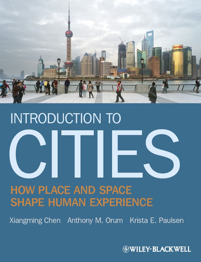 Introduction to Cities: How Place and Space Shape Human Experience