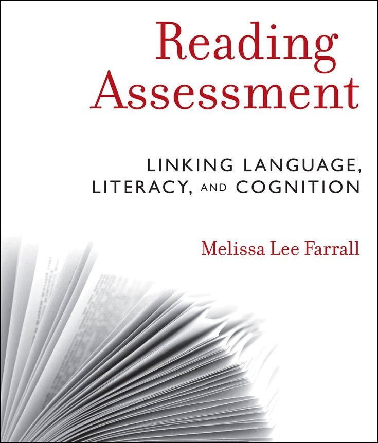 Reading Assessment: Linking Language, Literacy, and Cognition
