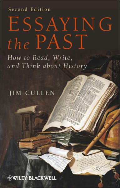 Essaying the Past: How to Read, Write and Think about History, 2nd Edition