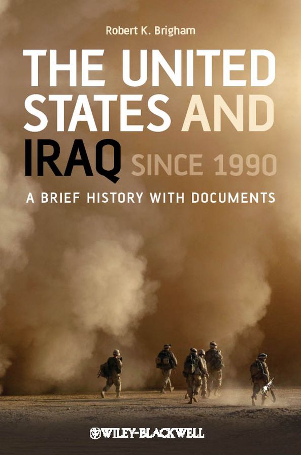 The United States and Iraq Since 1990: A Brief History with Documents