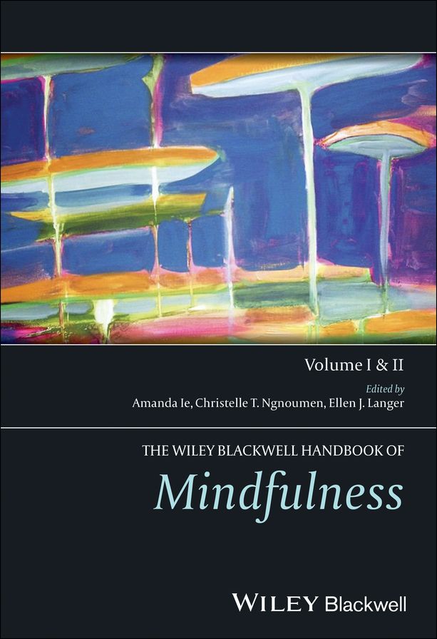 The Wiley Blackwell Handbook of Mindfulness