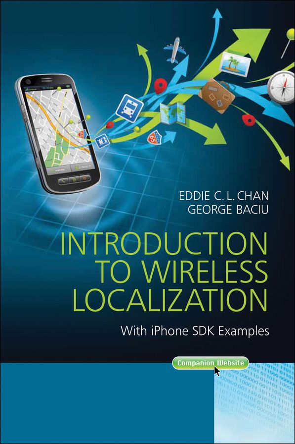 Introduction to Wireless Localization: With iPhone SDK Examples