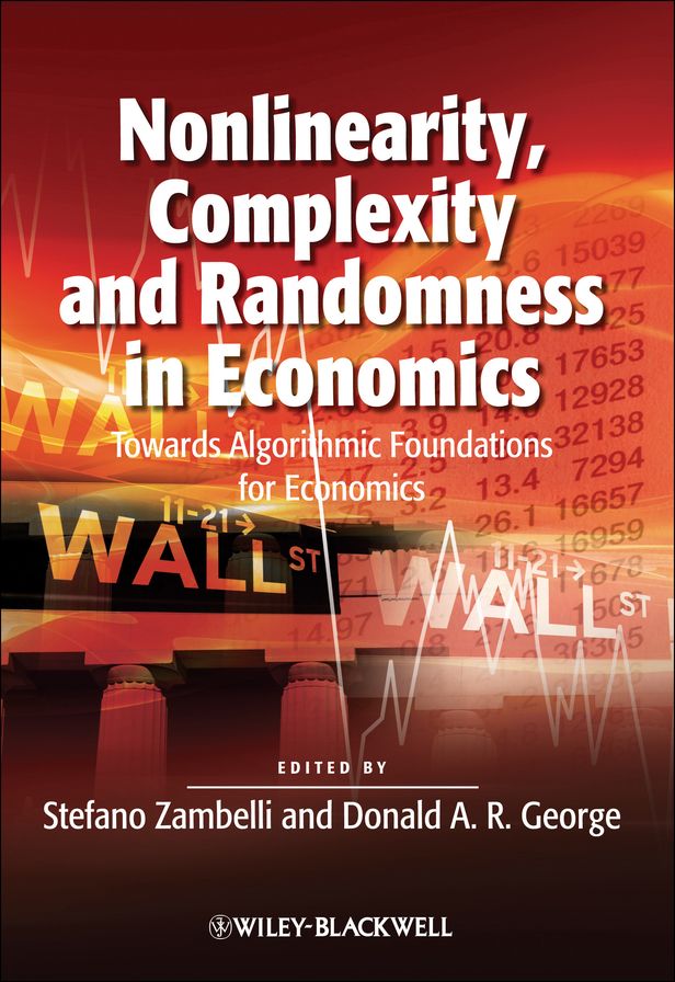 Nonlinearity, Complexity and Randomness in Economics: Towards Algorithmic Foundations for Economics