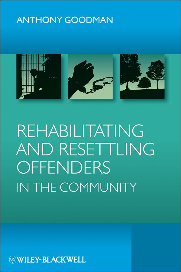 Rehabilitating and Resettling Offenders in the Community