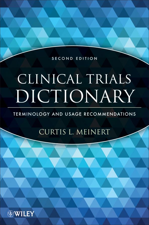 Clinical Trials Dictionary: Terminology and Usage Recommendations, 2nd Edition
