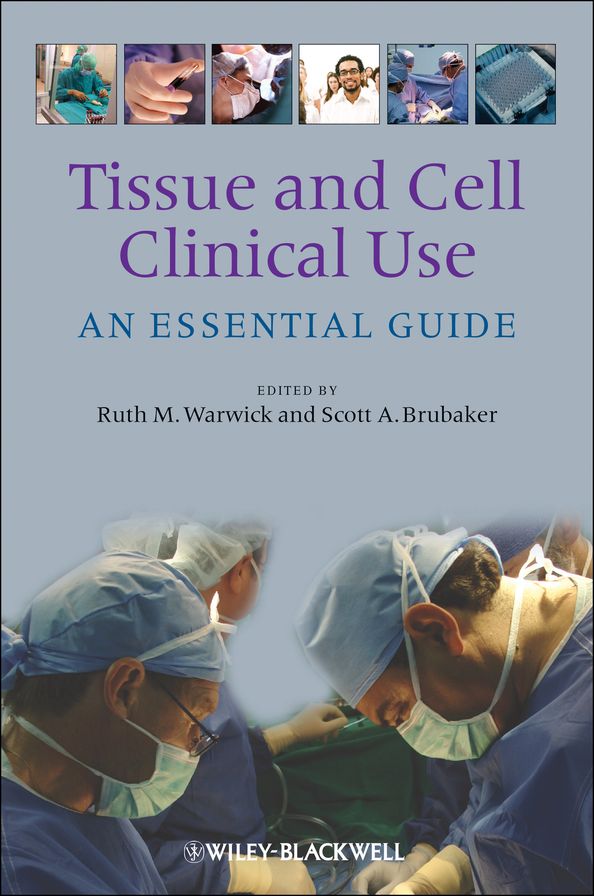 Tissue and Cell Clinical Use: An Essential Guide