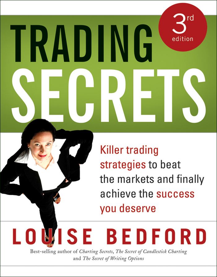 Trading Secrets: Killer trading strategies to beat the markets and finally achieve the success you deserve, 3rd Edition