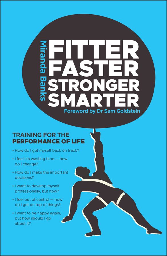 Fitter, Faster, Stronger, Smarter: Training for the Performance of Life