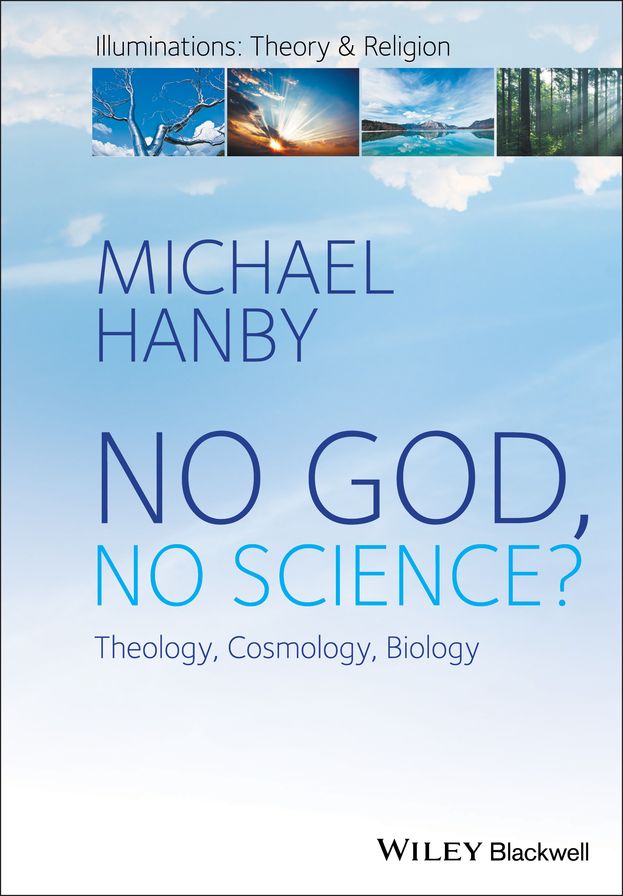 No God, No Science: Theology, Cosmology, Biology