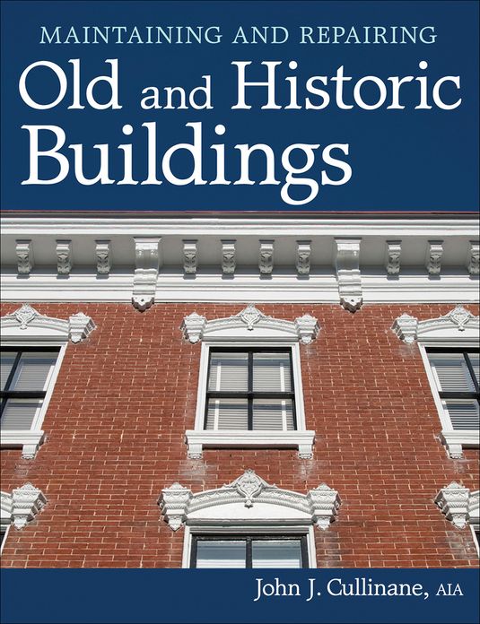 Maintaining and Repairing Old and Historic Buildings