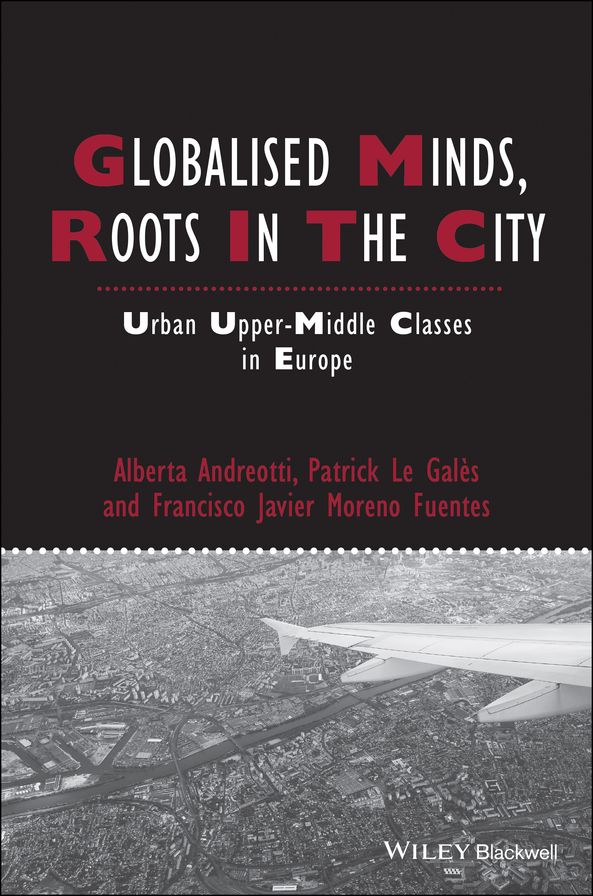 Globalised Minds, Roots in the City: Urban Upper-middle Classes in Europe