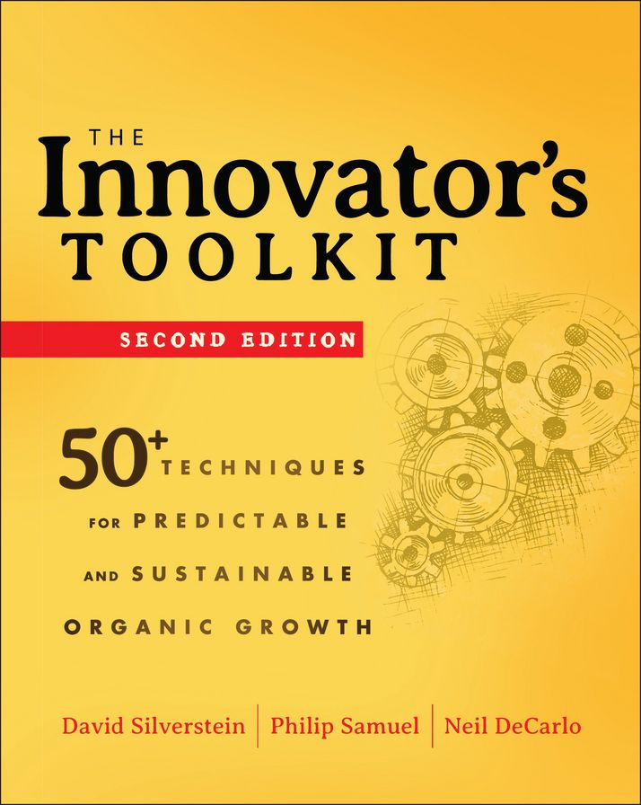 The Innovator's Toolkit: 50+ Techniques for Predictable and Sustainable Organic Growth