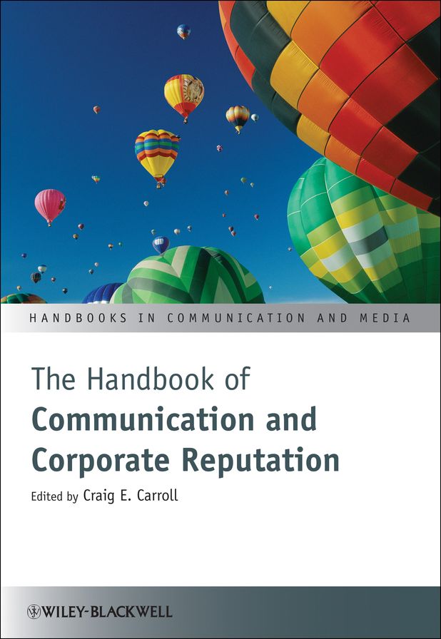 The Handbook of Communication and Corporate Reputation