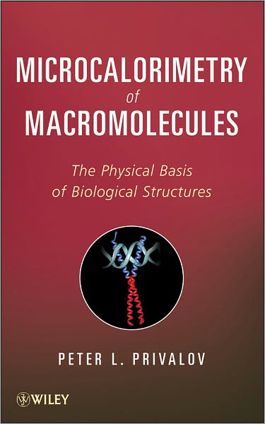 Microcalorimetry of Macromolecules: The Physical Basis of Biological Structures