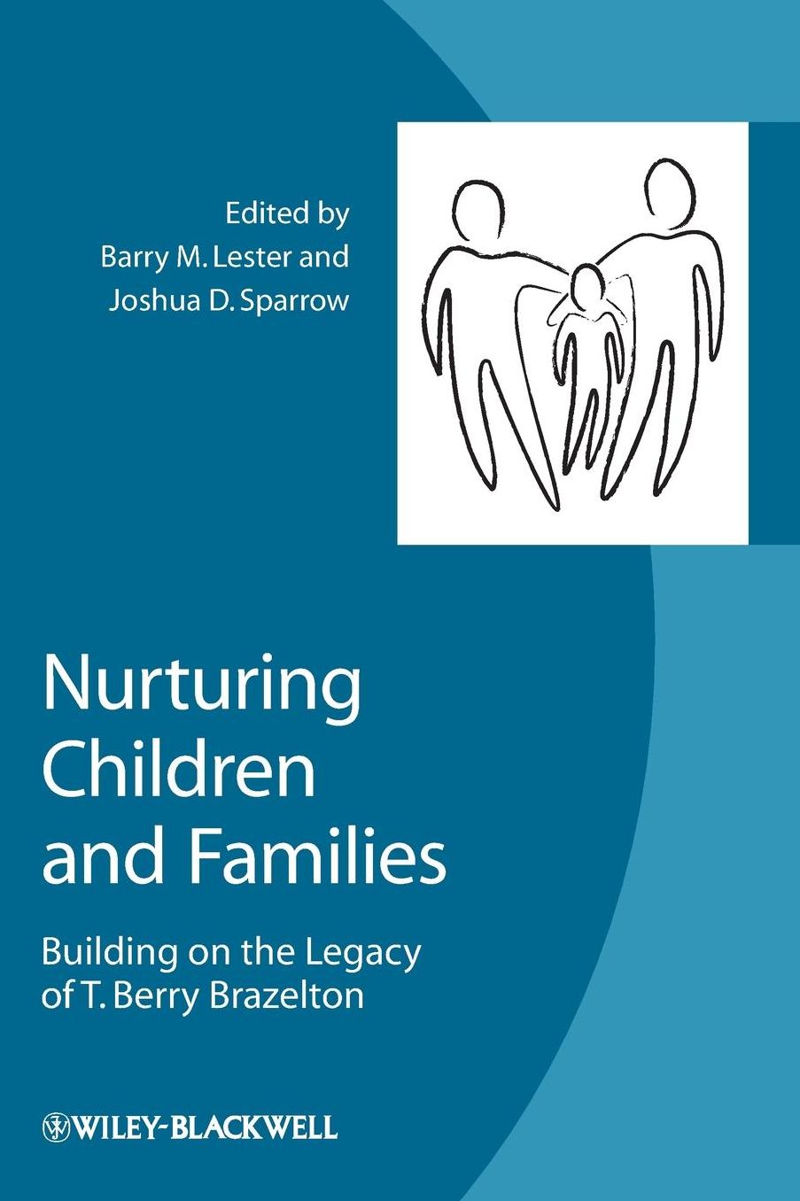 Nurturing Children and Families: Building on the Legacy of T. Berry Brazelton