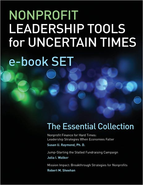 Nonprofit Leadership Tools for Uncertain Times e-book Set: The Essential Collection