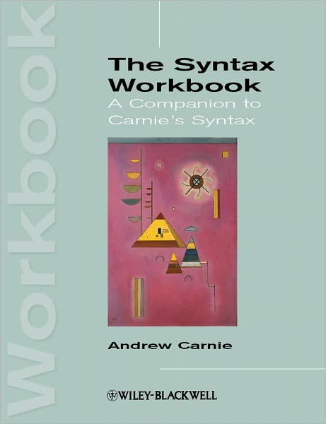 The Syntax Workbook: A Companion to Carnie's Syntax