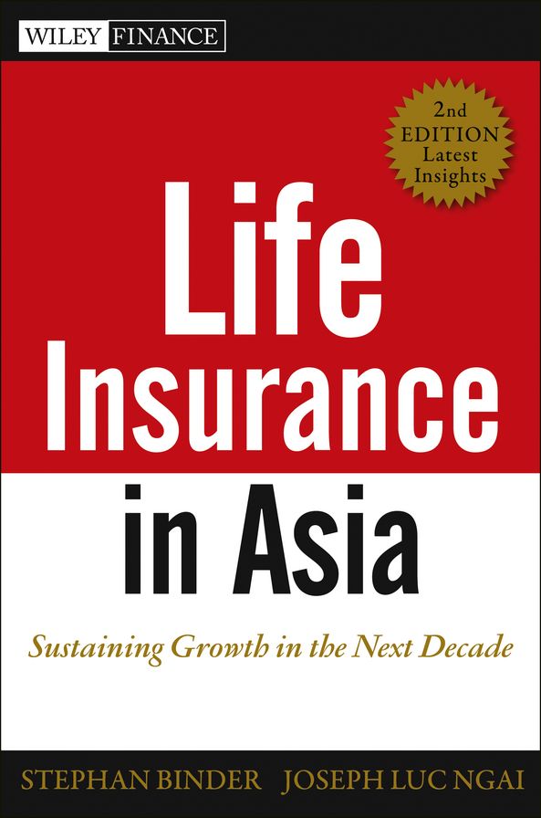 Life Insurance in Asia: Sustaining Growth in the Next Decade, 2nd Edition