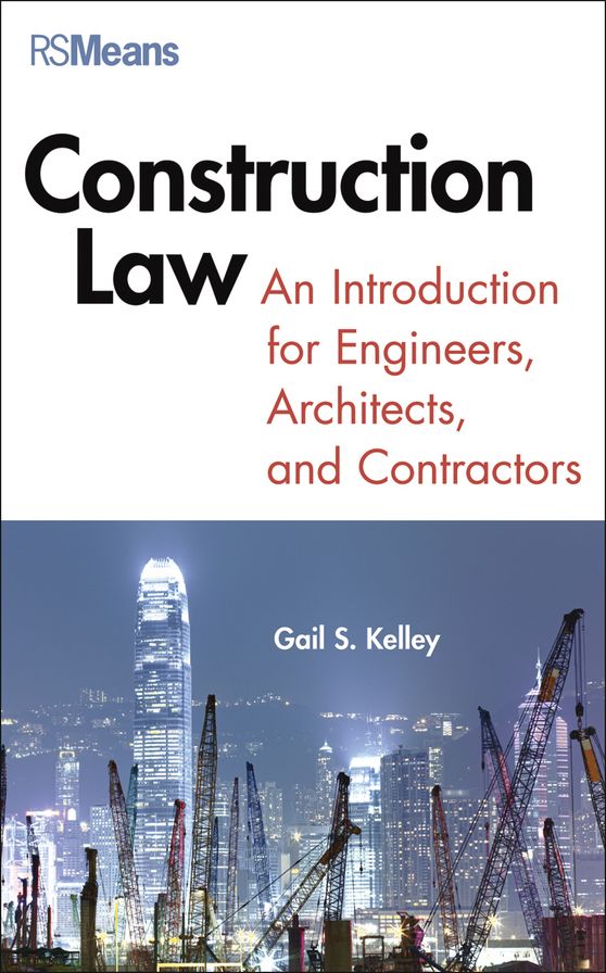 Construction Law: An Introduction for Engineers, Architects, and Contractors