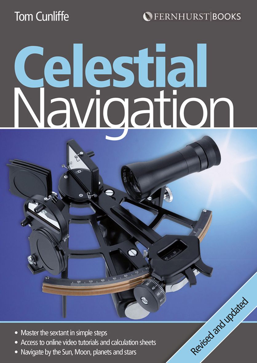 Celestial Navigation (For Tablet Devices): The Essential Guide for Every Sailor - Learn How to Master One of the Oldest Mariner's Arts