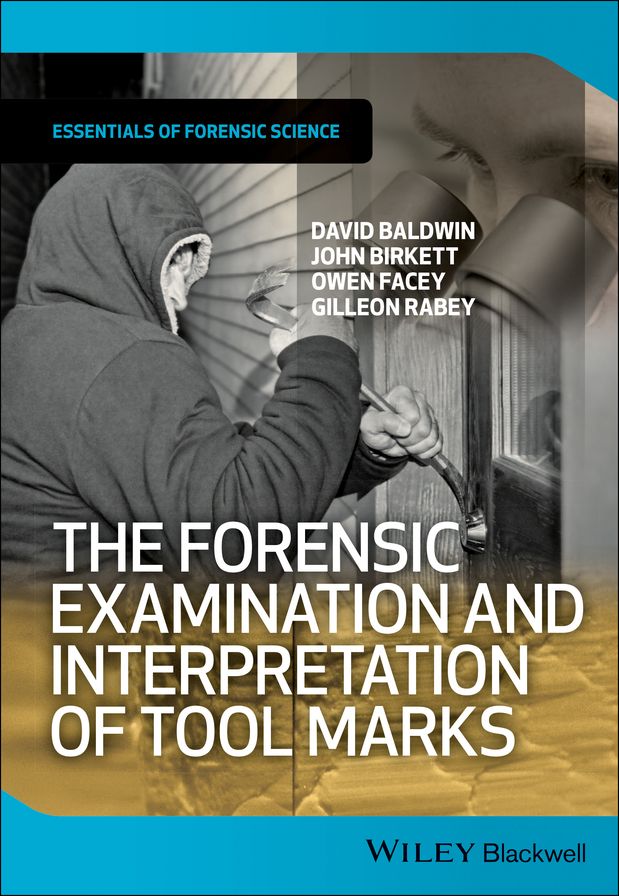 The Forensic Examination and Interpretation of Tool Marks