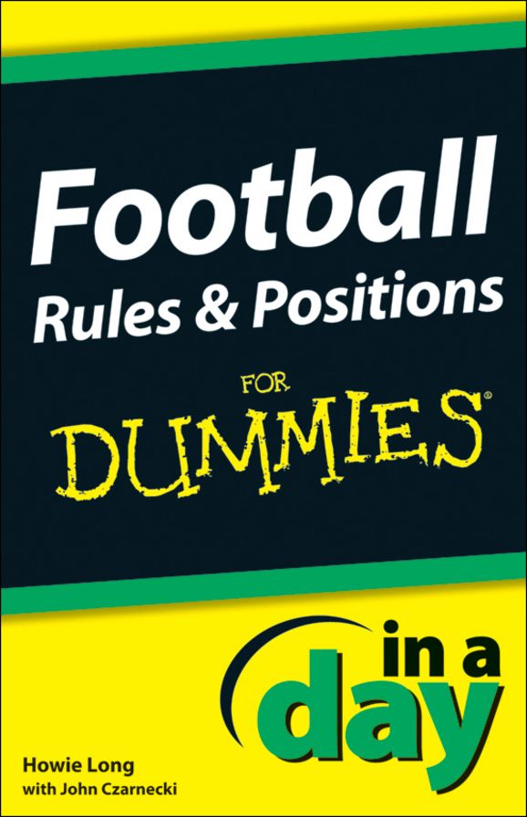 Football Rules and Positions in a Day for Dummies