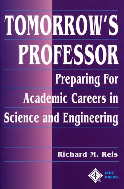 Tomorrow's Professor: Preparing for Academic Careers in Science and Engineering