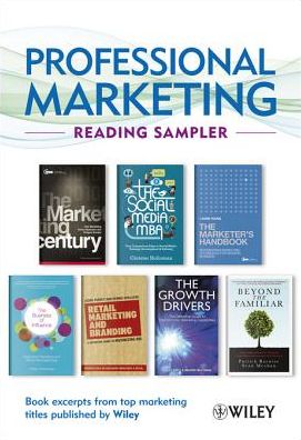 Professional Marketing Reading Sampler: Book excerpts from top marketing titles published by Wiley