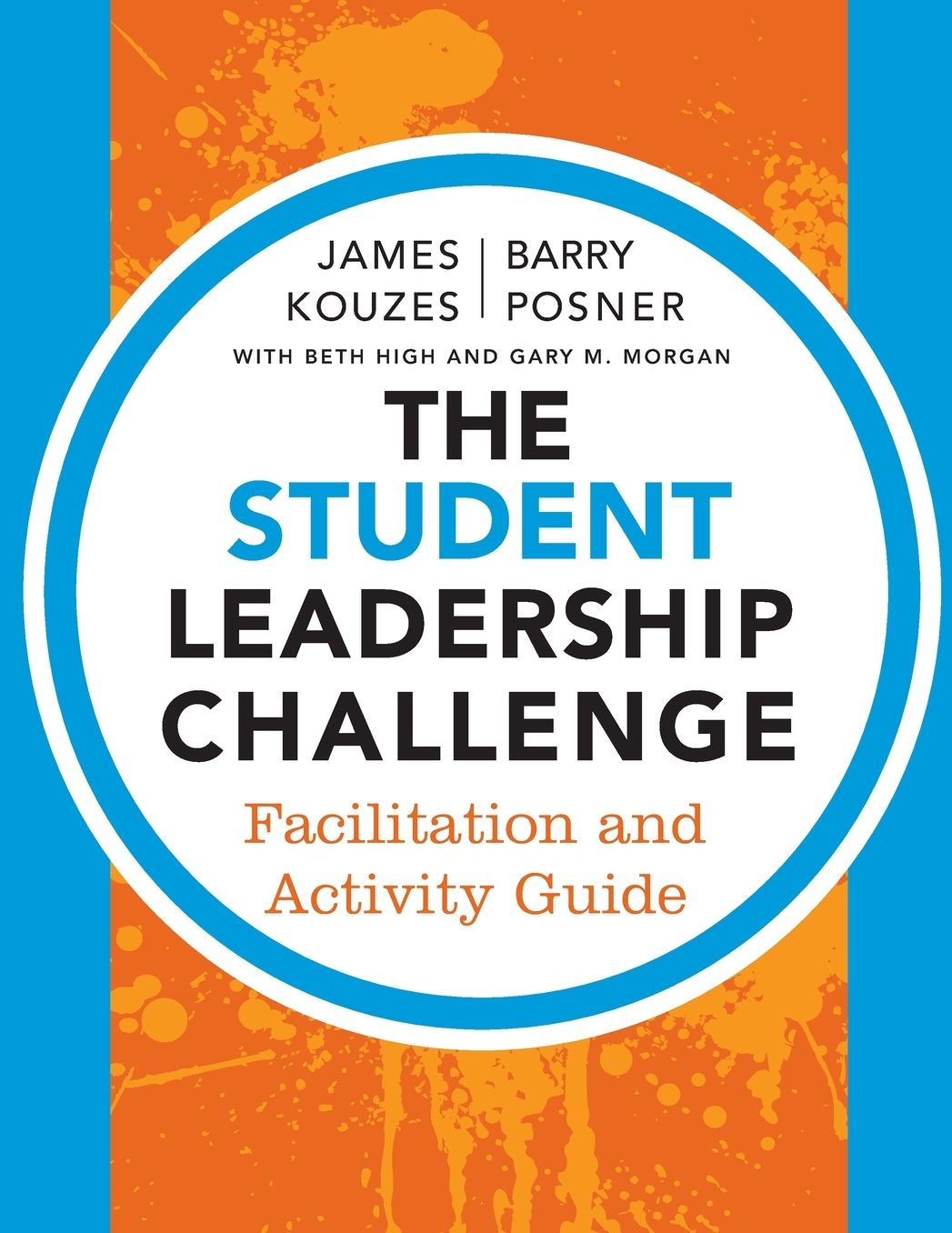 The Student Leadership Challenge: Facilitation and Activity Guide