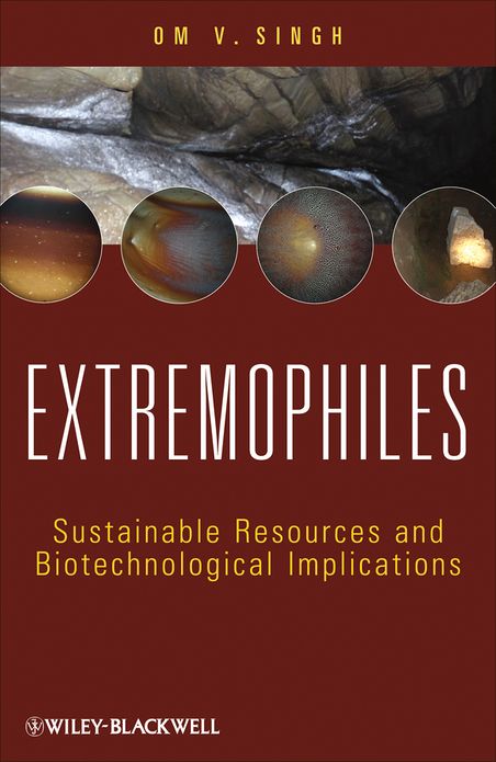 Extremophiles: Sustainable Resources and Biotechnological Implications
