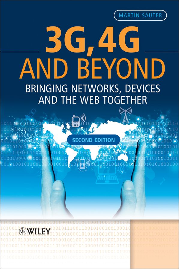 3G, 4G and Beyond: Bringing Networks, Devices and the Web Together