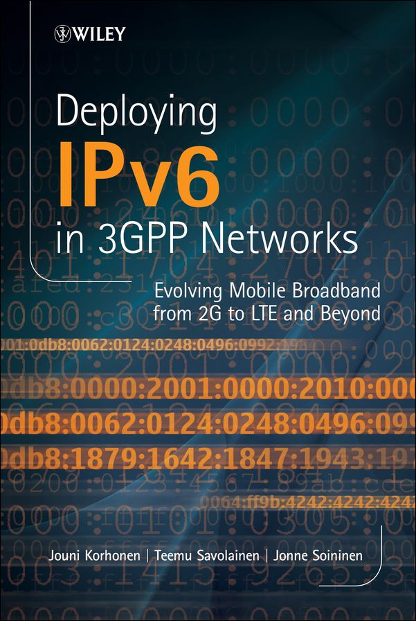 Deploying IPv6 in 3GPP Networks: Evolving Mobile Broadband from 2G to LTE and Beyond