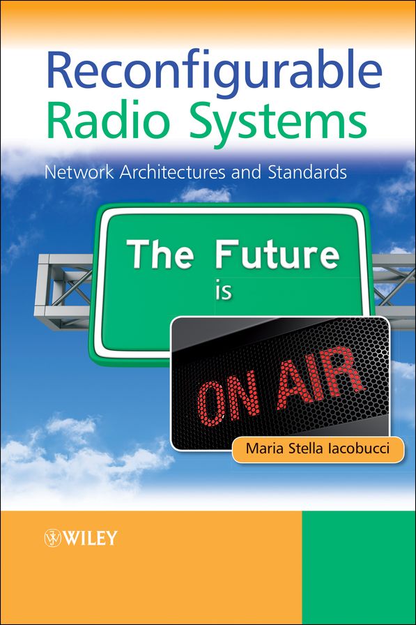 Reconfigurable Radio Systems: Network Architectures and Standards