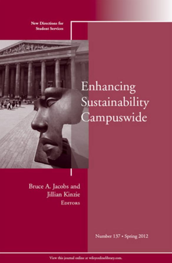 Enhancing Sustainability Campuswide: New Directions for Student Services, Number 137