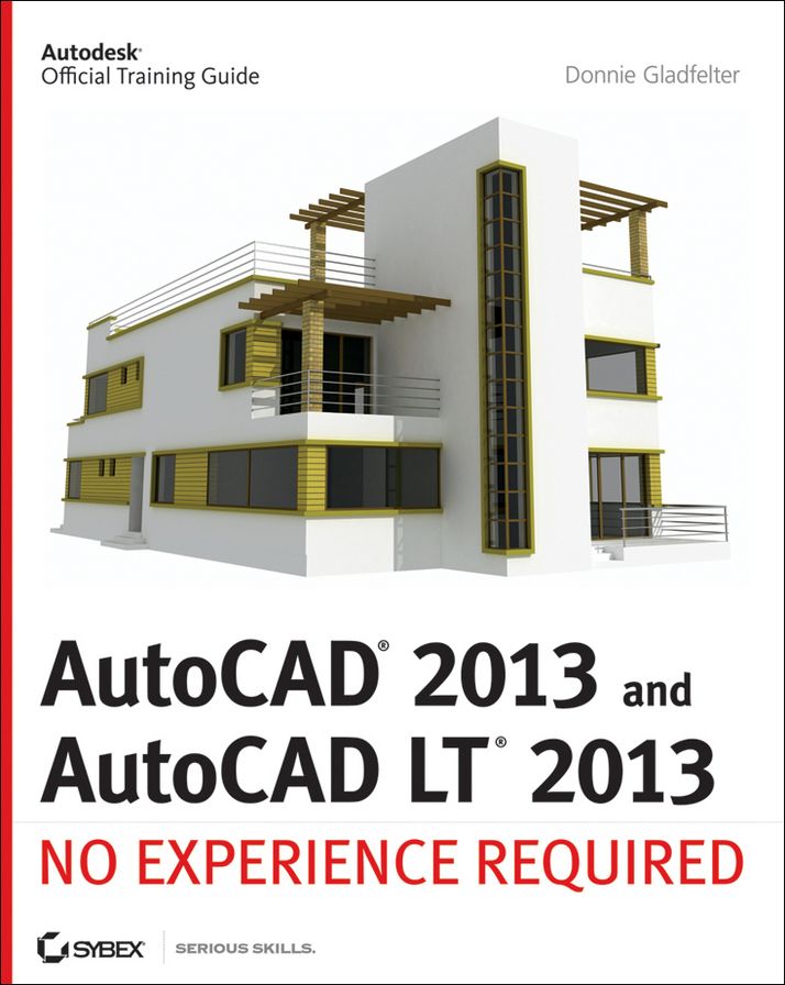 AutoCAD 2013 and AutoCAD LT 2013: No Experience Required