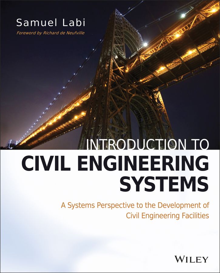 Introduction to Civil Engineering Systems: A Systems Perspective to the Development of Civil Engineering Facilities