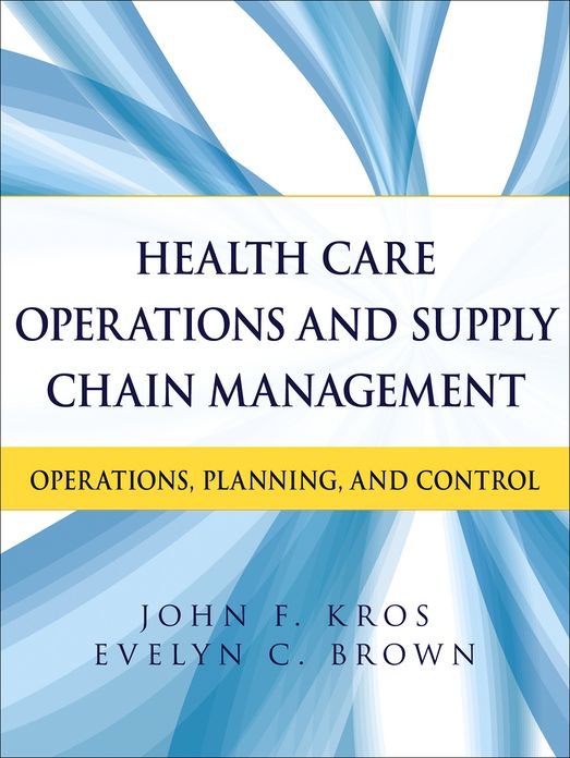 Health Care Operations and Supply Chain Management: Operations, Planning, and Control