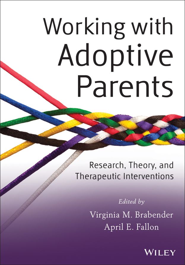 Working with Adoptive Parents: Research, Theory, and Therapeutic Interventions