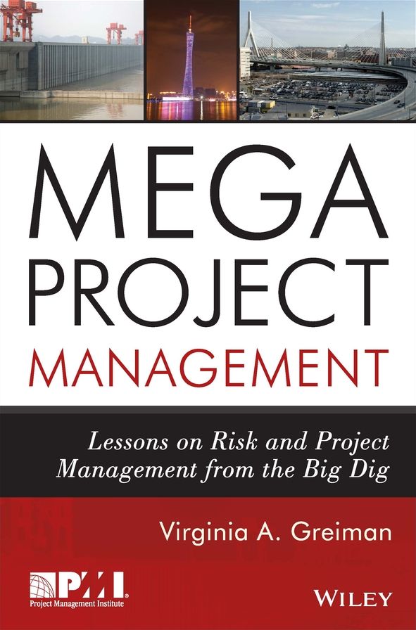Megaproject Management: Lessons on Risk and Project Management from the Big Dig