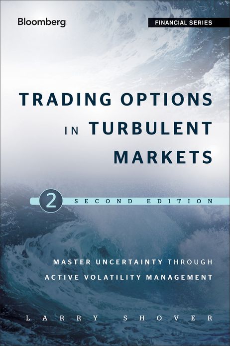 Trading Options in Turbulent Markets: Master Uncertainty through Active Volatility Management