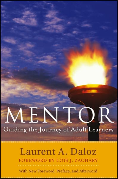 Mentor: Guiding the Journey of Adult Learners (with New Foreword, Introduction, and Afterword)