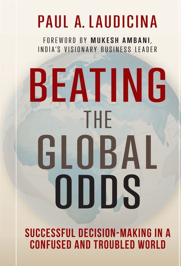 Beating the Global Odds: Successful Decision-making in a Confused and Troubled World