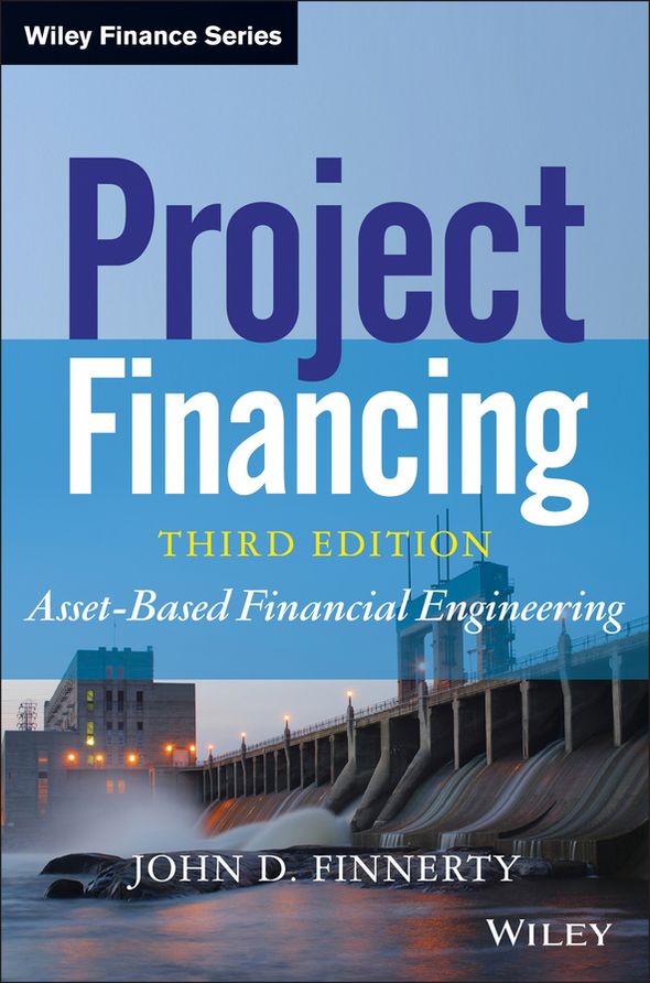 Project Financing: Asset-Based Financial Engineering