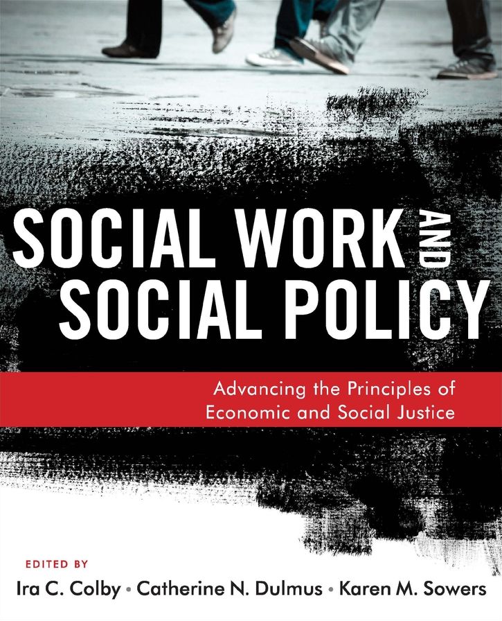 Social Work and Social Policy: Advancing the Principles of Economic and Social Justice