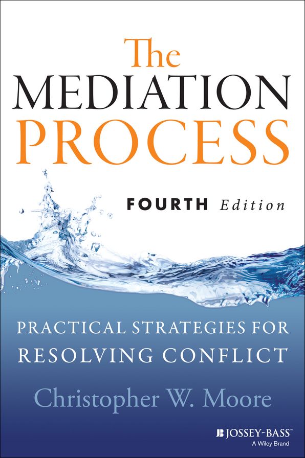 The Mediation Process: Practical Strategies for Resolving Conflict