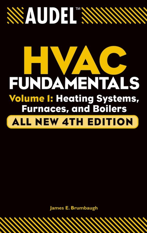 Audel HVAC Fundamentals, Volume 1: Heating Systems, Furnaces and Boilers