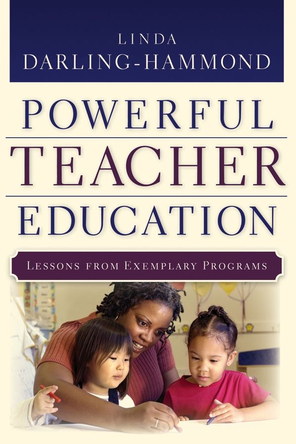 Powerful Teacher Education: Lessons from Exemplary Programs