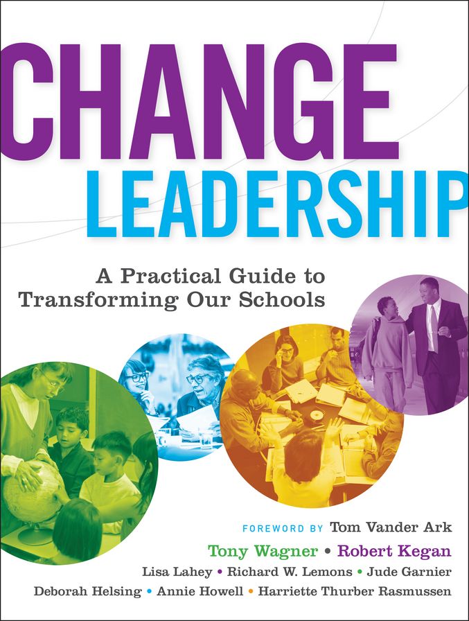 Change Leadership: A Practical Guide to Transforming Our Schools