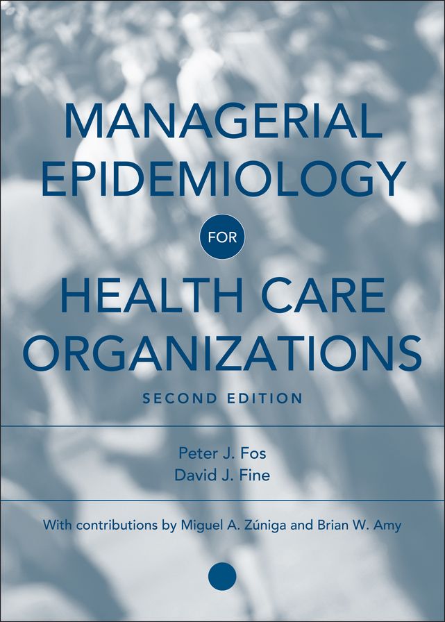 Managerial Epidemiology for Health Care Organizations